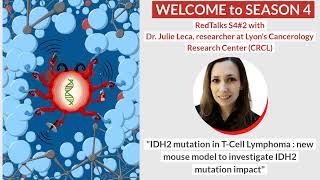 RedTalks s4e2 IDH2 mutation in TCell Lymphoma new mouse model to investigate IDH2 mutation impact [upl. by Ahsit]