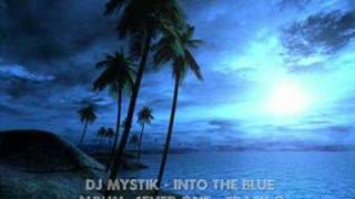 DJ Mystik  4Ever One  Into The Blue [upl. by Eustashe348]