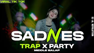 DJ TRAP X PARTY SADNES VIRAL TIK TOK TERBARU 2024 FULL BASS  DJ BISA DI DOWNLOAD [upl. by Ecinaj]