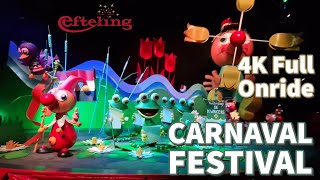 CARNAVAL FESTIVAL Efteling  2022 FULL 4K Onride [upl. by Howlend]