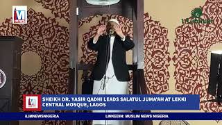 VIDEO Sheikh Dr Yasir Qadhi leads SalatulJumuah at Lekki Central Mosque Lagos [upl. by Ahseiyn]