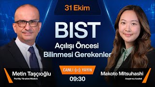 31 Ekim 0930  BIST Açılışı Öncesi Bilinmesi Gerekenler [upl. by Anderegg]