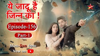 Yehh Jadu Hai Jinn Ka  Season 1  Episode 156  Part 1 [upl. by Evette201]