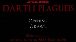 DARTH PLAGUEIS Opening Crawl 🎵 [upl. by Binah]