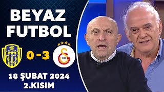 Beyaz Futbol 18 Şubat 2024 2Kısım  Ankaragücü 03 Galatasaray [upl. by Elocal]