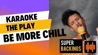 be more chill karaoke  The play  Backing Track [upl. by Anivol]