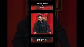 Samay Raina on Kullu  roast video shorts viral l ashishsolanki1 ​⁠kushakapila5643 [upl. by Orren]