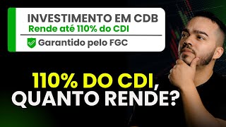 Quanto Rende 110 do CDI Vale a Pena Investir [upl. by Anahsit639]