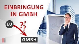 Einbringung Einzelunternehmen in eine GmbH Bargründung mit Sachkapitalerhöhung [upl. by Helga]