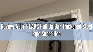 Review ALLY PEAKS Pull Up Bar Thickened Steel Pipe Super Heavy Duty Steel Frame Upper Workout Bar M [upl. by Abita]