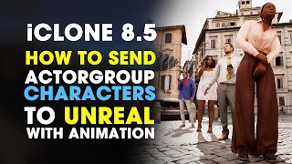 iClone 85  How to Send ActorGroup Characters to Unreal Engine 54 with Facial amp Full Body Mocap [upl. by Enyamart74]