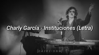 Charly García  Instituciones Letra [upl. by Thadeus]