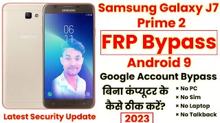 Samsung Galaxy J7 Prime 2 FRP Bypass Without PC  SMG611FDS FRP Bypass No TalkBack  Android 9 FRP [upl. by Monia6]