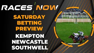 Saturday Betting Preview  Eider Chase  Winter Derby  Newcastle  Kempton  Southwell  Horse [upl. by Westhead]