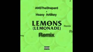 AKA lemonslemonaderemix ft heavy Artillery [upl. by Karia]