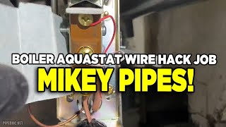 How Not To Wire a Boiler Aquastat Explained Another Hacked Steam System [upl. by Arvonio]