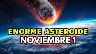 UN ENORME ASTEROIDE DEL TAMAÑO DE LA TORRE EIFFEL ROZARA LA TIERRA EL 1 DE NOVIEMBRE DEL 2022 [upl. by Leihcey709]