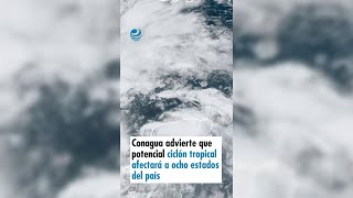 Conagua advierte que potencial ciclón tropical afectará a ocho estados del país [upl. by Salot]