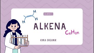 KIMIA ORGANIK ALKENA KELOMPOK 12🧪⚛️ [upl. by Pollack561]