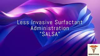 Procedure Less Invasive Surfactant Administration via LMA SALSA [upl. by Geminius434]