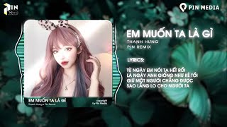 Em Muốn Ta Là Gì  Thanh Hưng x Pin Remix ♫ Em Muốn Kết Thúc Như Thế Này Sao Remix Hot Tiktok 2024 [upl. by Ayokal]