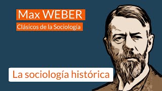 Max Weber 1 La sociología histórica [upl. by Biggs]