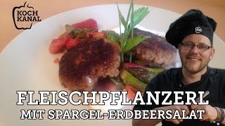 Hauptspeise köstliche Fleischpflanzerl mit ErdbeerSpargelsalat Rezept [upl. by Coffin]