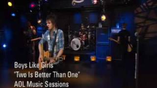 Boys Like Girls  Two Is Better Than One AOL Music Sessions [upl. by Zined389]