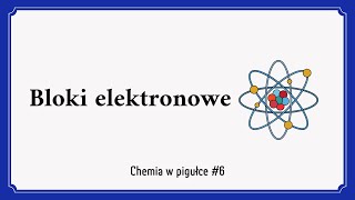 Podział układu okresowego na bloki konfiguracyjne  Chemia w pigułce 6 [upl. by Egap]