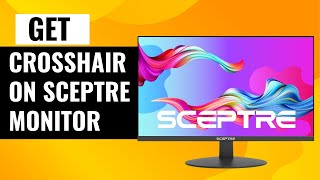 How To Get Crosshair On Sceptre Monitor  Quick and Simple Setup [upl. by Sinned]