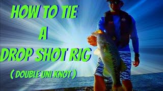 How To Tie A Drop Shot Rig  Double Uni Knot [upl. by Ruddie468]