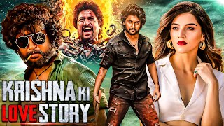 Krishna Ki Love Story  New Released South Action Hindi Dubbed Movie  South Indian Movie  Nani [upl. by Glenda]