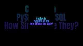 Coding in PySpark VS SQL  How Similar Are They pyspark sql coding [upl. by Vasya618]