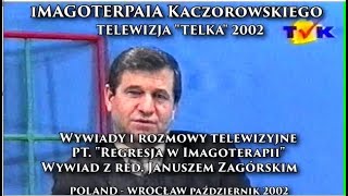 REGRESJA W IMAGOTERAPII WYWIADY I ROZMOWY TELEWIZYJNE TELKA 2002 [upl. by Ikuy]