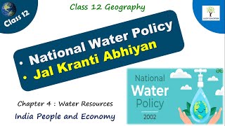 National Water Policy 2002  Jal Kranti Abhiyan 2015 16  Class 12 Geography [upl. by Itnava]