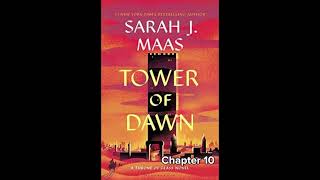 Chapter 10 Tower of Dawn by Sarah J Maas [upl. by Orella]