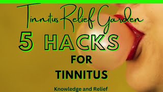 Tinnitus Relief Garden 5 Hacks for Tinnitus [upl. by Acul]