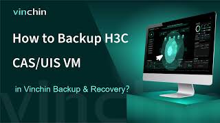 How to Backup H3C CASUIS VM in Vinchin Backup amp Recovery [upl. by Kcirderf]