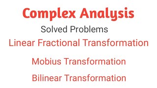 Linear Fractional Transformation  Mobius Transformation  Bilinear Transformation in complex analy [upl. by Ayrotal]