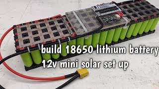 Build 18650 Lithium battery 12v3S24parallel72AH small solar setup [upl. by Nacul]