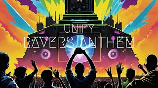 UNIFY  Ravers Anthem [upl. by Ssew726]