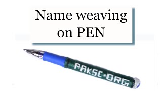 How to Name weaving on pen  DIY Art [upl. by Gavrilla]