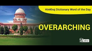 Meaning of Overarching in Hindi  HinKhoj Dictionary [upl. by Eenttirb]