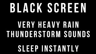 ⛈ VERY Heavy RAIN and THUNDERSTORM Sounds for Sleeping  1 HOUR BLACK SCREEN  Sleep Relaxation 😴 [upl. by Saul]