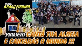 Projeto CANTE TUA ALDEIA  BRASILEIRINHO [upl. by Leandra]