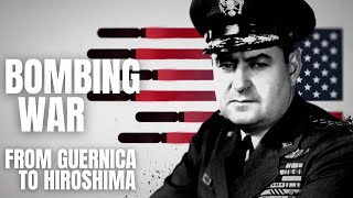 68 Bombing War From Guernica to Hiroshima History Documentary [upl. by Nawiat]