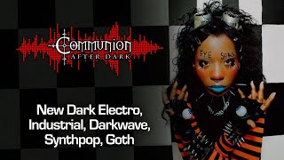 Communion After Dark  Dark Alternative Industrial EBM Gothic Synthpop  07172024 [upl. by Merwyn]