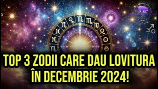 Top 3 zodii care dau lovitura în decembrie 2024 Opulență bani și moșteniri [upl. by Amend]