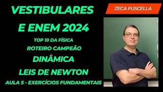 Dinâmica  Leis de Newton  Aula 5  Exercícios  Top 10 da Física  Vestibulares e Enem 2024 [upl. by Celestina875]