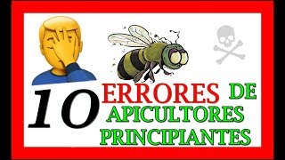 👉10 Errores de apicultores principiantes 😱 EL 9° EL MAS COMÚN [upl. by Marco394]